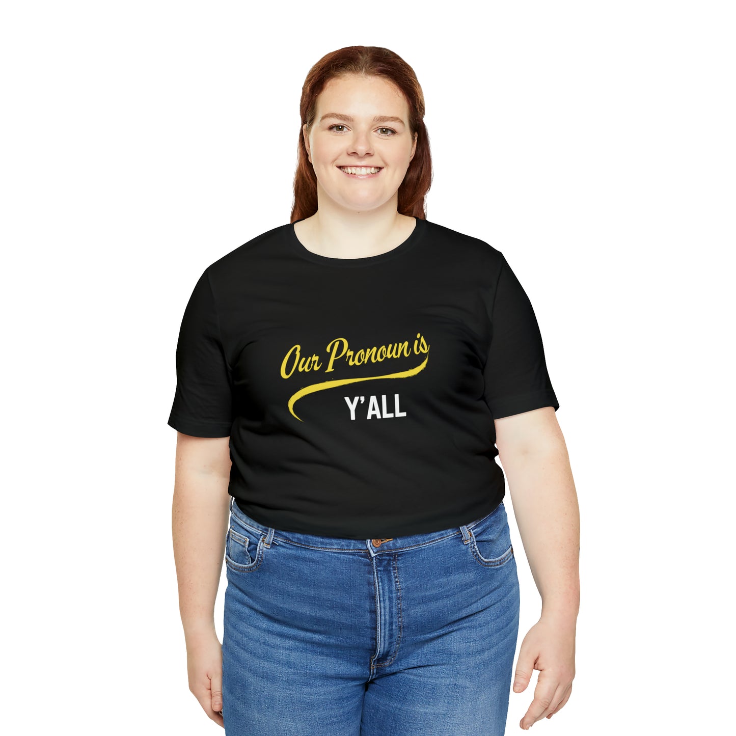 Our Pronoun is Y'all-Unisex Jersey Short Sleeve Tee