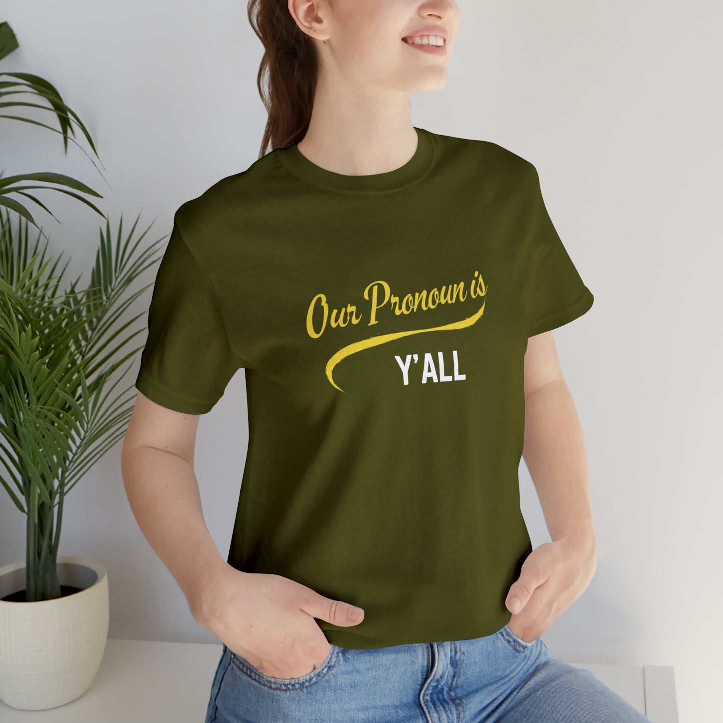 Our Pronoun is Y'all-Unisex Jersey Short Sleeve Tee