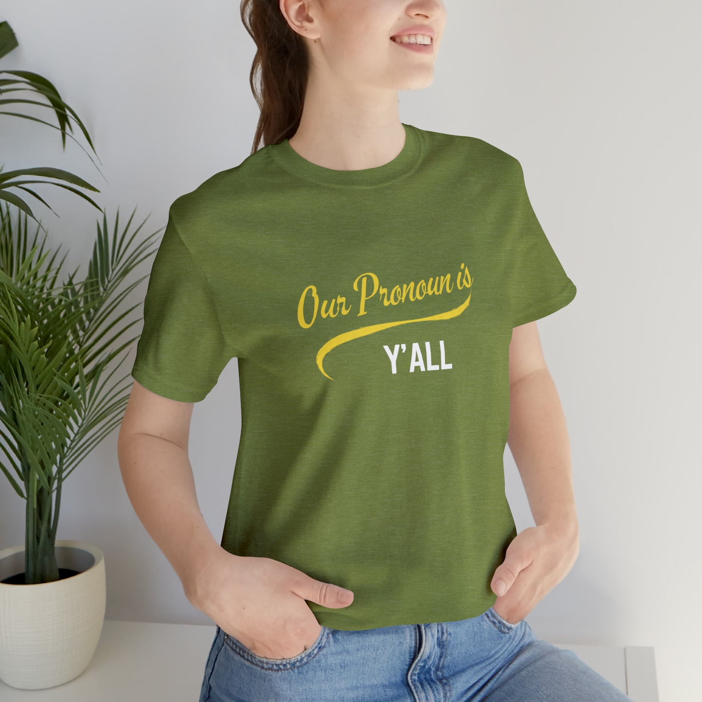 Our Pronoun is Y'all-Unisex Jersey Short Sleeve Tee