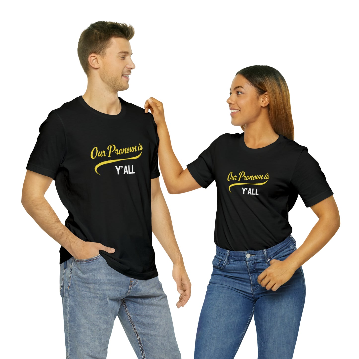 Our Pronoun is Y'all-Unisex Jersey Short Sleeve Tee