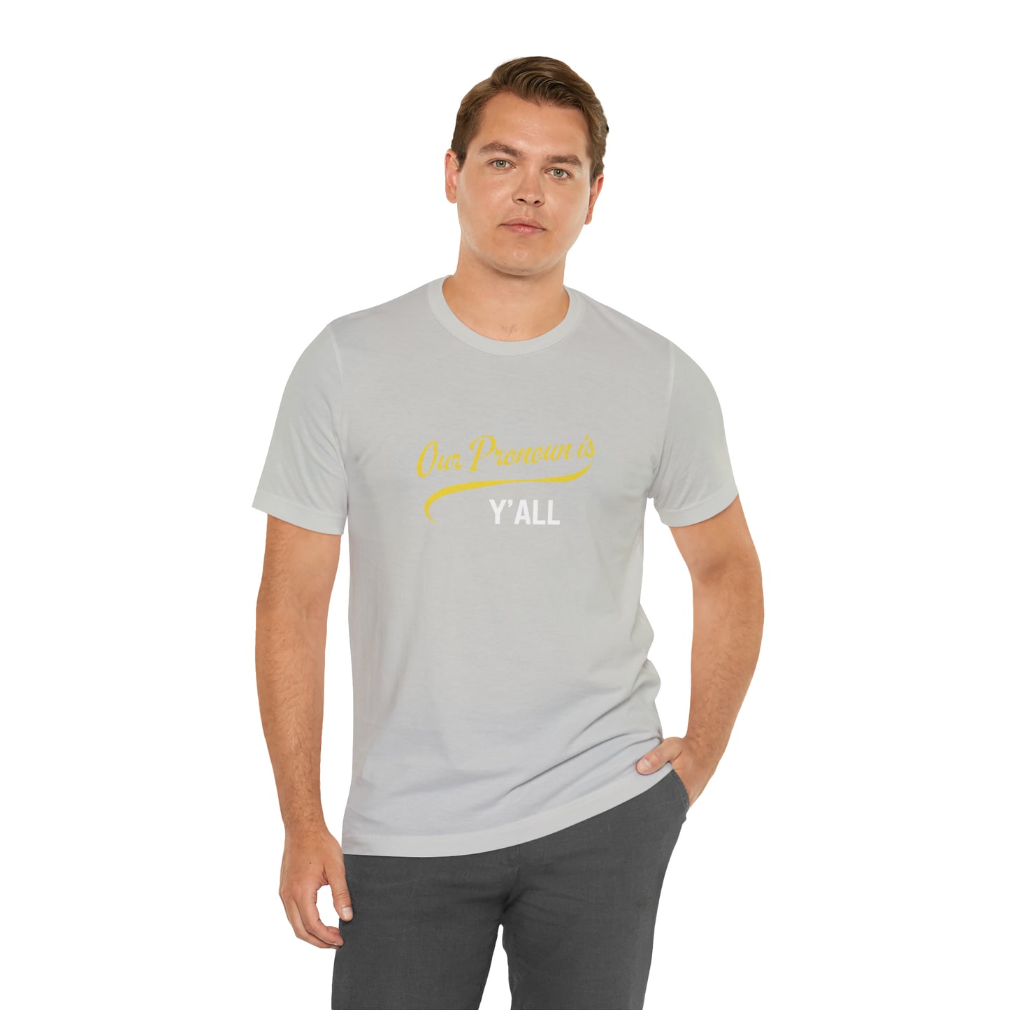 Our Pronoun is Y'all-Unisex Jersey Short Sleeve Tee