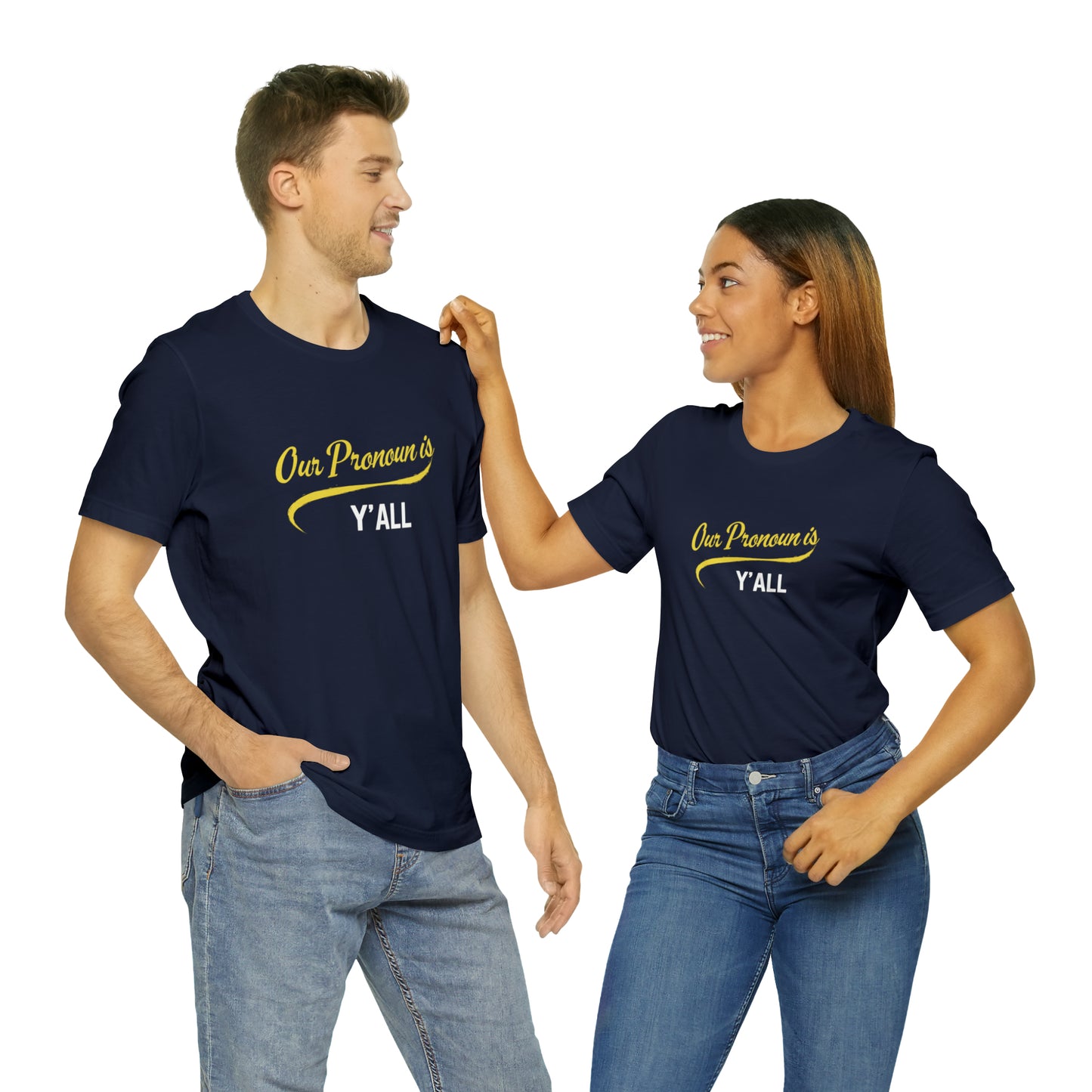 Our Pronoun is Y'all-Unisex Jersey Short Sleeve Tee