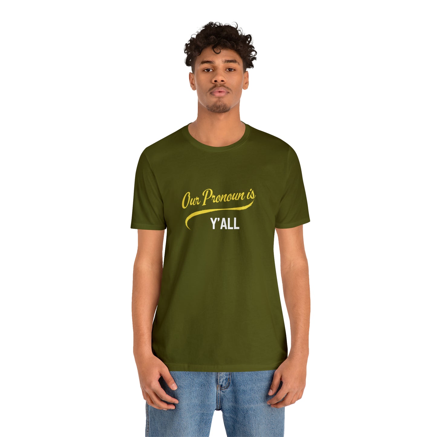 Our Pronoun is Y'all-Unisex Jersey Short Sleeve Tee