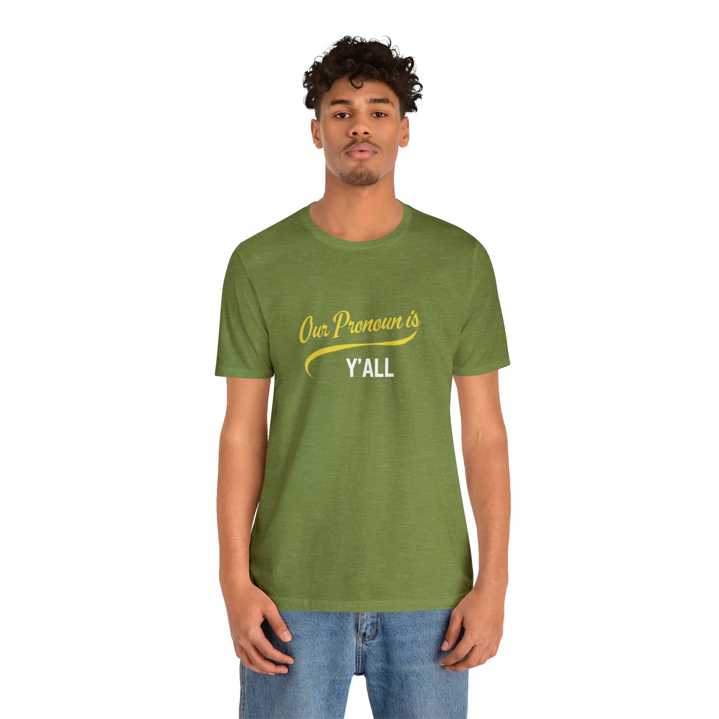 Our Pronoun is Y'all-Unisex Jersey Short Sleeve Tee