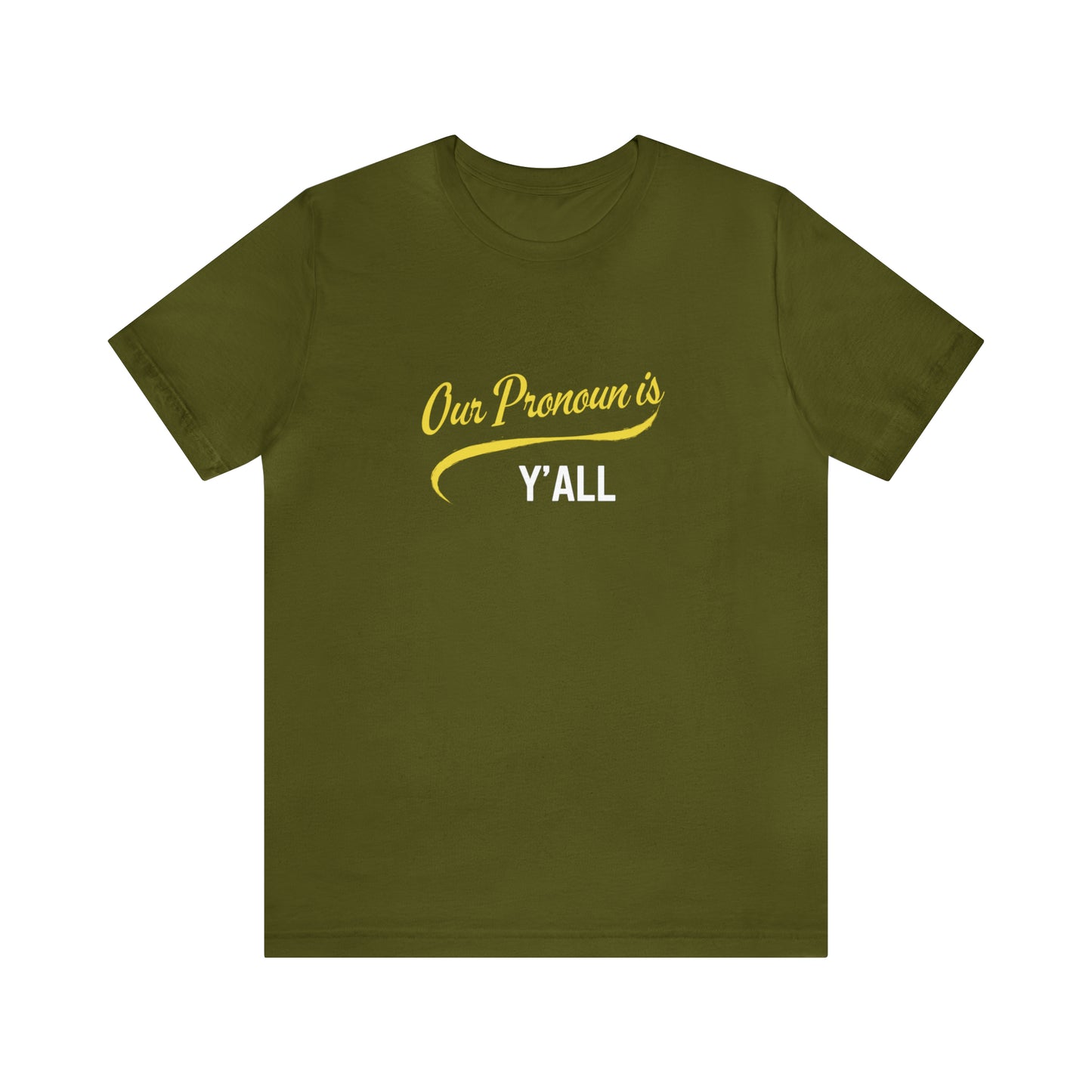 Our Pronoun is Y'all-Unisex Jersey Short Sleeve Tee