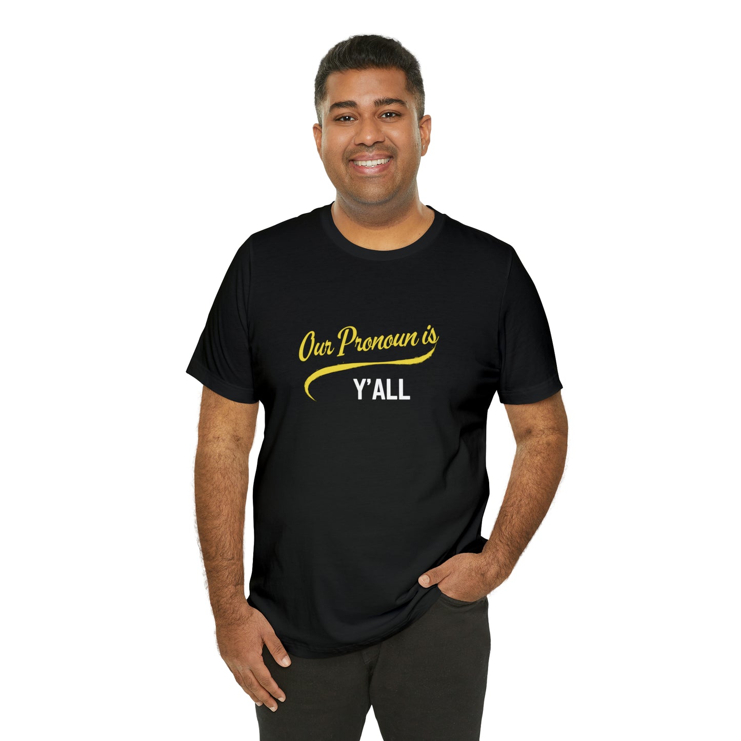 Our Pronoun is Y'all-Unisex Jersey Short Sleeve Tee