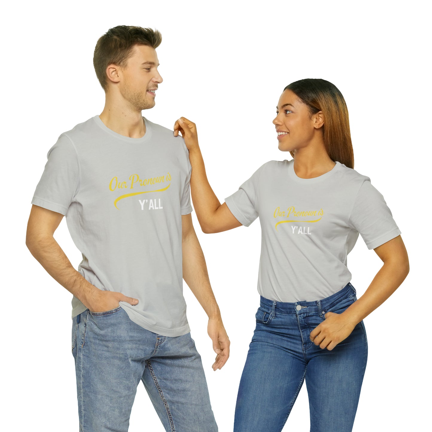 Our Pronoun is Y'all-Unisex Jersey Short Sleeve Tee